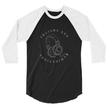 Load image into Gallery viewer, Truisms and Ruminations 3/4 Raglan