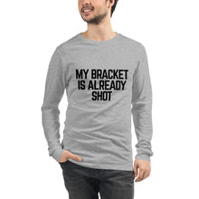 Load image into Gallery viewer, My Bracket is Already Shot (black text)