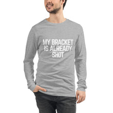 Load image into Gallery viewer, My Bracket is Already Shot (white text)