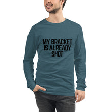 Load image into Gallery viewer, My Bracket is Already Shot (black text)