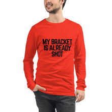 Load image into Gallery viewer, My Bracket is Already Shot (black text)