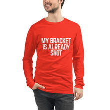 Load image into Gallery viewer, My Bracket is Already Shot (white text)