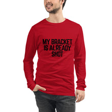 Load image into Gallery viewer, My Bracket is Already Shot (black text)