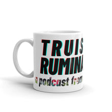 Load image into Gallery viewer, Truisms and Ruminations Podcast Mug (v2)