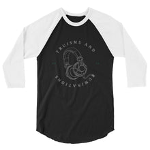 Load image into Gallery viewer, Truisms and Ruminations 3/4 Raglan

