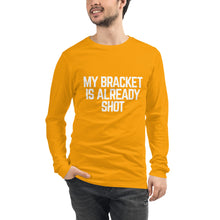 Load image into Gallery viewer, My Bracket is Already Shot (white text)
