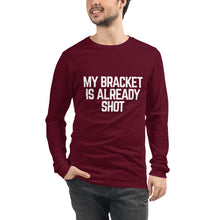Load image into Gallery viewer, My Bracket is Already Shot (white text)
