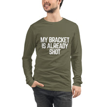 Load image into Gallery viewer, My Bracket is Already Shot (white text)
