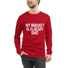 Load image into Gallery viewer, My Bracket is Already Shot (white text)

