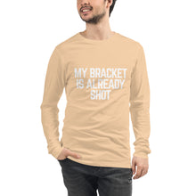 Load image into Gallery viewer, My Bracket is Already Shot (white text)
