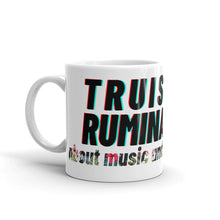 Load image into Gallery viewer, Truisms and Ruminations Podcast Mug
